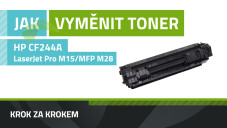 Jak vyměnit toner CF244A v tiskárně HP LaserJet Pro MFP M28/M15