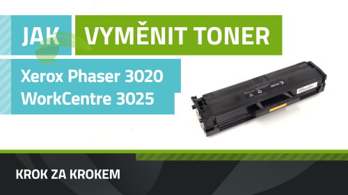 Jak vyměnit toner Xerox Phaser 3020/WorkCentre 3025 