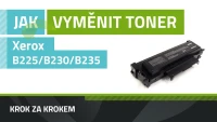 Jak vyměnit toner Xerox B225/B230/B235