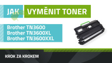 Jak vyměnit toner Brother TN-3600/TN-3600XL/TN-3600XXL